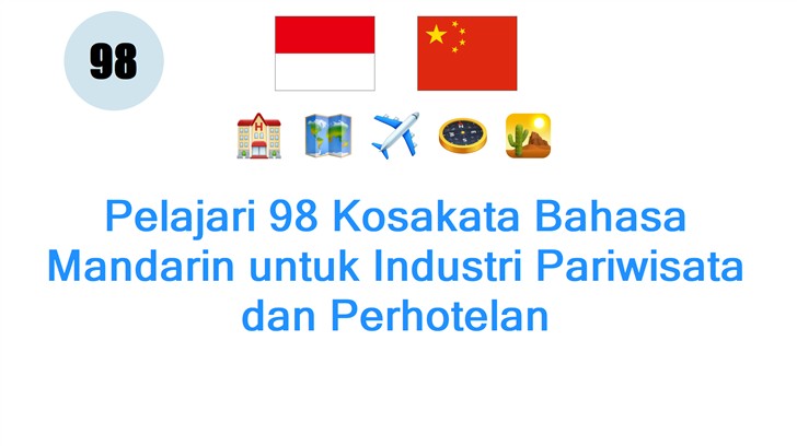 Pelajari 98 Kosakata Bahasa Mandarin untuk Industri Pariwisata dan Perhotelan